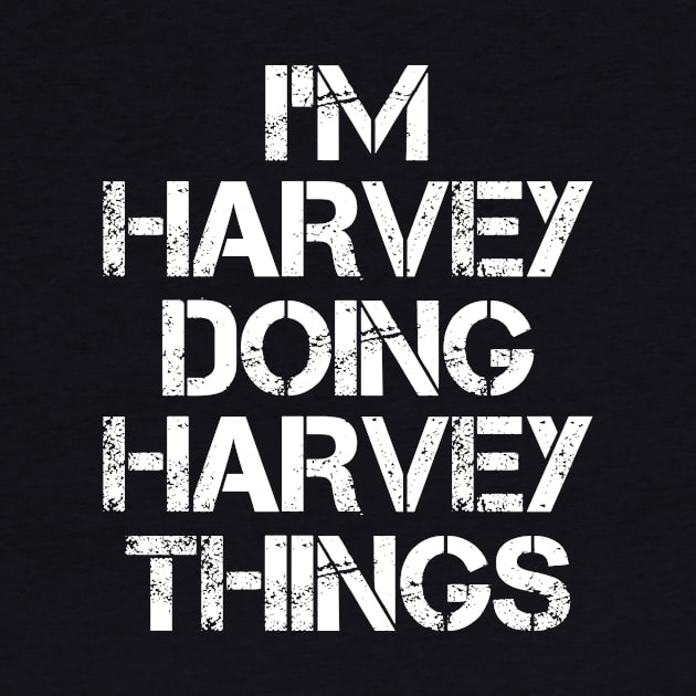 Harvey Name T Shirt - Harvey Doing Harvey Things by Skyrick1